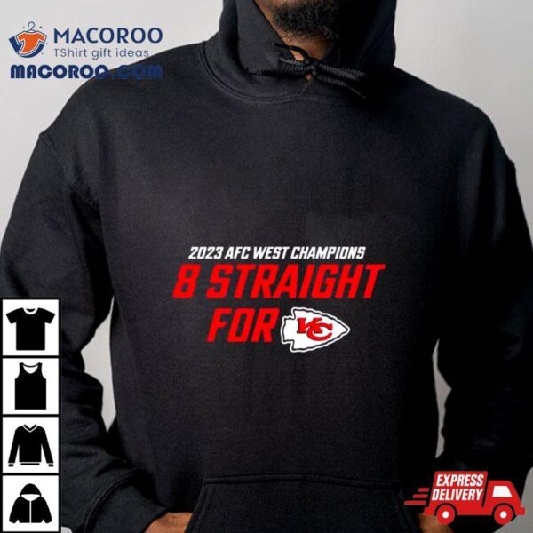 Afc West Champions 8 Straight For Kc Shirt