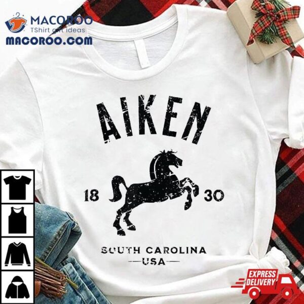 Aiken South Carolina Usa Equestrian Horse Distressed Design Shirt
