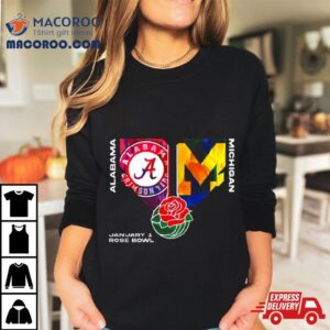 Alabama Crimson Tide Vs Michigan Wolverines College Football Playoff January Rose Bowl Roll Tide Tshirt