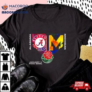 Alabama Crimson Tide Vs Michigan Wolverines College Football Playoff January Rose Bowl Roll Tide Tshirt