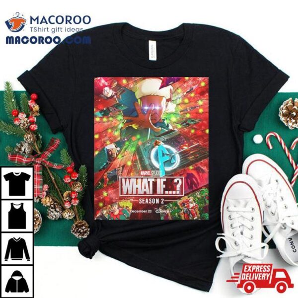 All New Episodes Of Marvel Studios What If Are Coming To Disney Plus On December 12 Holiday Poster Gift T Shirt