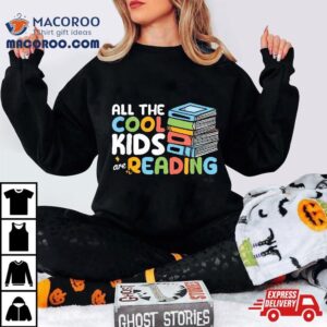 All The Cool Kids Are Reading Book Teacher School Tshirt