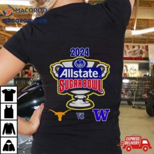 Allstate Sugar Bowl Texas Longhorns Vs Washington Huskies Caesars Superdome New Orleans La Cfb Bowl Game Tshirt