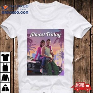 Almost Friday Gta Shirt