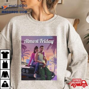Almost Friday Gta Tshirt