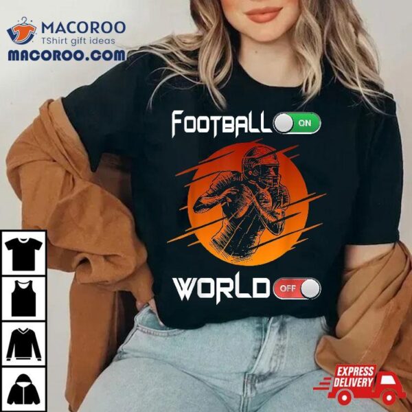 American Football Sports On World Off Shirt