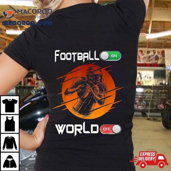 American Football Sports On World Off Shirt