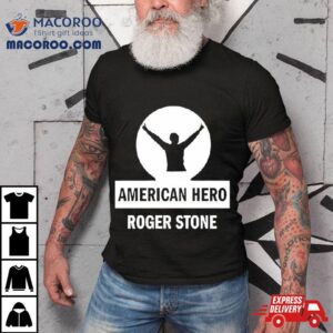 American Hero Roger Stone Tshirt