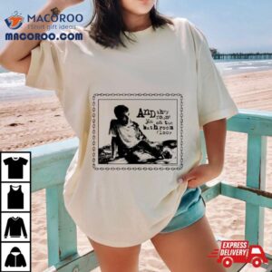 And They Found You On The Bathroom Floor Shirt