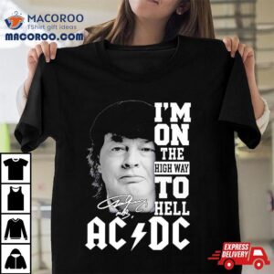 Angus Young Ac Dc I M On The Highway To Hell Signatures Tshirt