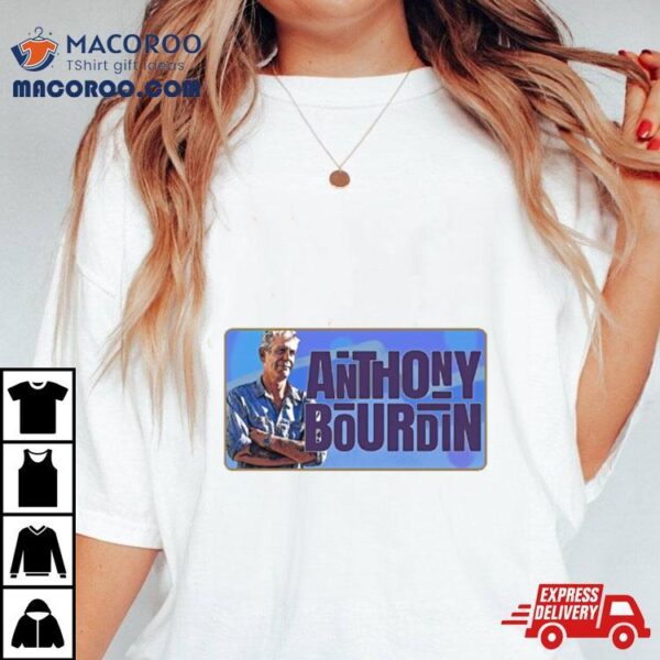 Anthony Bourdain Text Vintage Retro Style Shirt