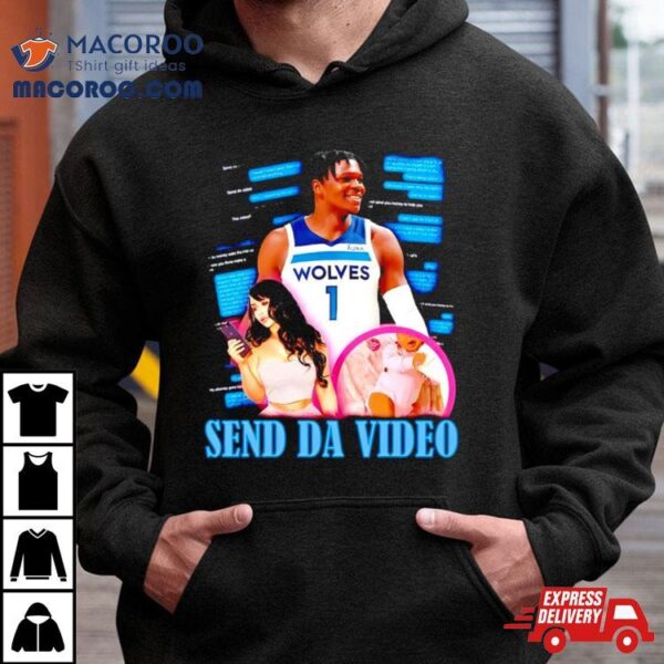 Anthony Edwards Minnesota Timberwolves Send Da Video Shirt