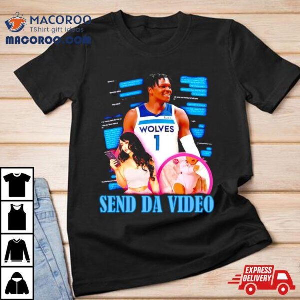 Anthony Edwards Minnesota Timberwolves Send Da Video Shirt