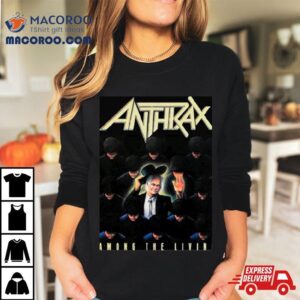 Anthrax Among The Living Shirt Anthrax Among The Living Shirt