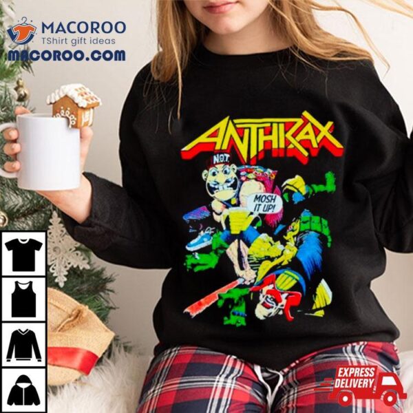 Anthrax Not Man Judge Dredd Mosh It Up Shirt