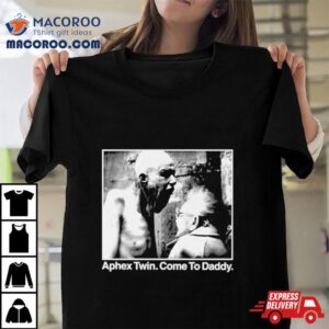 Aphex Twin Come To Daddy Tshirt