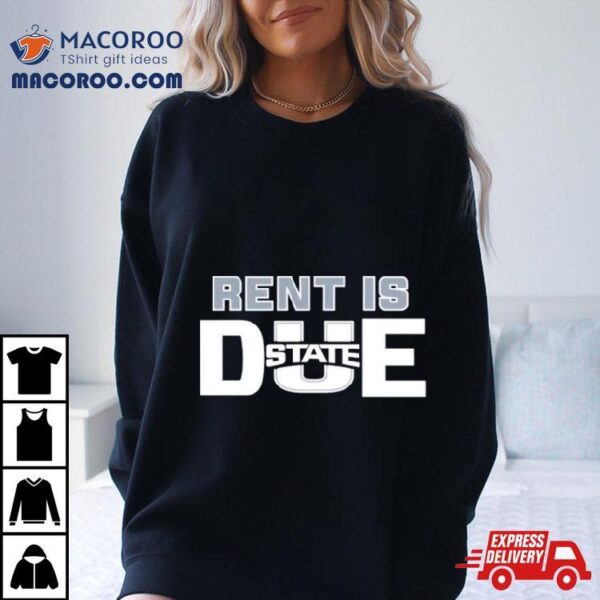 Arizona Aggie Rent Is Due State Shirt