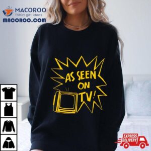 As Seen On Tv Tshirt