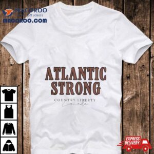 Atlantic Strong Countr Liberty Shirt