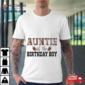 Auntie Of The Birthday Boy Football Lover First Shirt