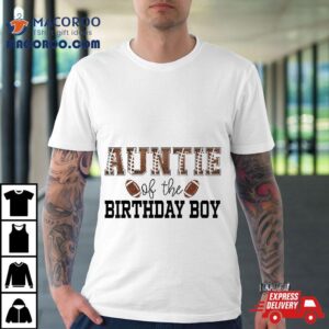 Auntie Of The Birthday Boy Football Lover Firs Tshirt