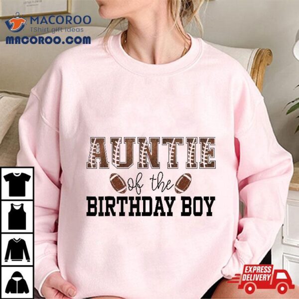 Auntie Of The Birthday Boy Football Lover First Shirt