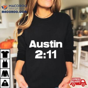Austin 2 11 Shirt 2 Austin Tshirt