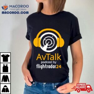 Avtalk Podcast By Flightradar 24 Shirt 3 Avtalk Podcast By Flightradar Tshirt