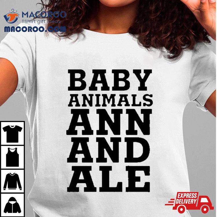 Baby Animals Ann And Ale T Shirt Baby Animals Ann And Ale T Shirt