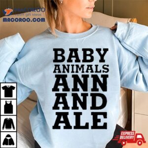 Baby Animals Ann And Ale T Shirt 3 Baby Animals Ann And Ale Tshirt