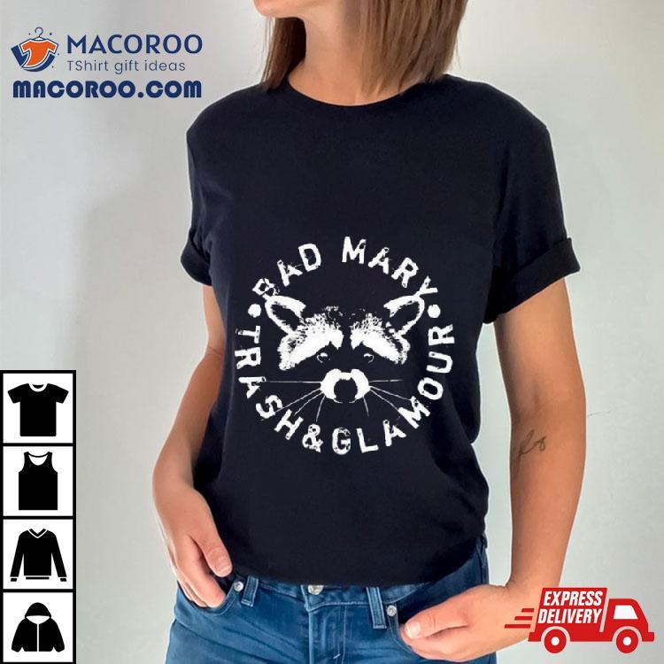 Bad Mary Trash & Glamour T Shirt Bad Mary Trash & Glamour T Shirt