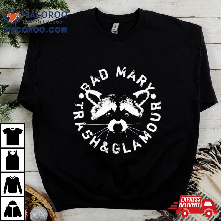 Bad Mary Trash & Glamour T Shirt Bad Mary Trash & Glamour T Shirt