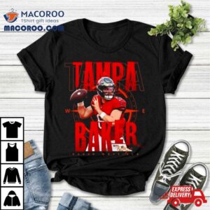 Baker Mayfield Tampa Baker Tampa Bay Buccaneers Signature 2024 Shirt