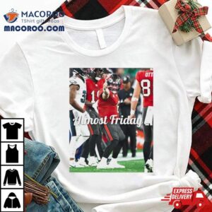 Baker Mayfield Tampa Bay Buccaneers St Down Almost Friday Tshirt