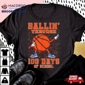 Ballin Through Days Of School Basketball Boys Girls Tshirt