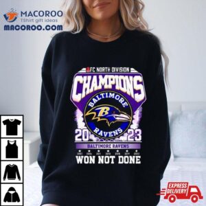 Baltimore Ravens Afc North Division Champions Won Not Done Tshirt