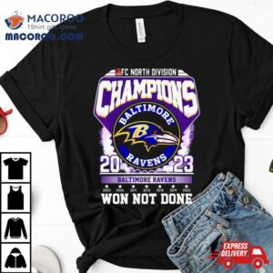 Baltimore Ravens Afc North Division Champions Won Not Done Tshirt