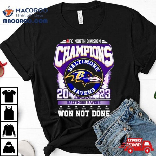 Baltimore Ravens Afc North Division Champions 2023 Won Not Done T Shirt