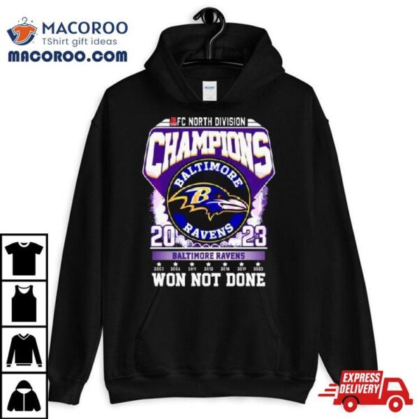 Baltimore Ravens Afc North Division Champions 2023 Won Not Done T Shirt