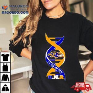 Baltimore Ravens It Is In My Dna Tshirt