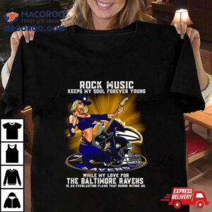 Baltimore Ravens Rock Music Keep My Soul Forever Young 2024 Shirt