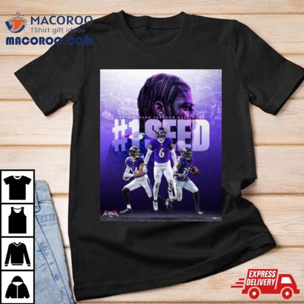 Baltimore Ravens The Afc Runs Through Baltimore #1 Seed T Shirt