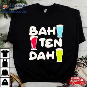 Bartender Bah Ten Dah Shirt 3 Bartender Bah Ten Dah Tshirt