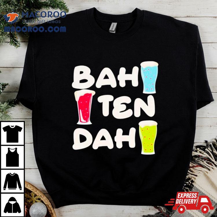 Bartender Bah Ten Dah Shirt Bartender Bah Ten Dah Shirt