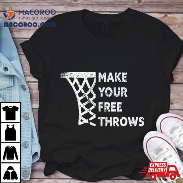 Basketball Lovers Gifts Make Your Free Throws Vintage Shirt