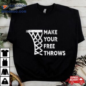 Basketball Lovers Gifts Make Your Free Throws Vintage Tshirt