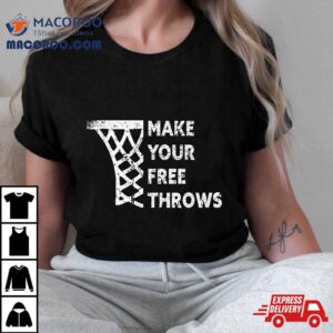 Basketball Lovers Gifts Make Your Free Throws Vintage Tshirt