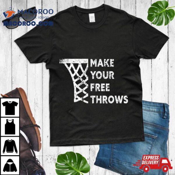 Basketball Lovers Gifts Make Your Free Throws Vintage Shirt