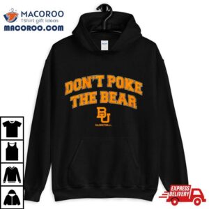 Baylor Bears Basketball Don T Poke The Bear Tshirt