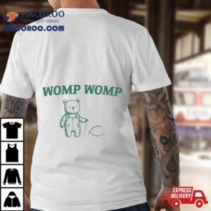 Bear Womp Tshirt